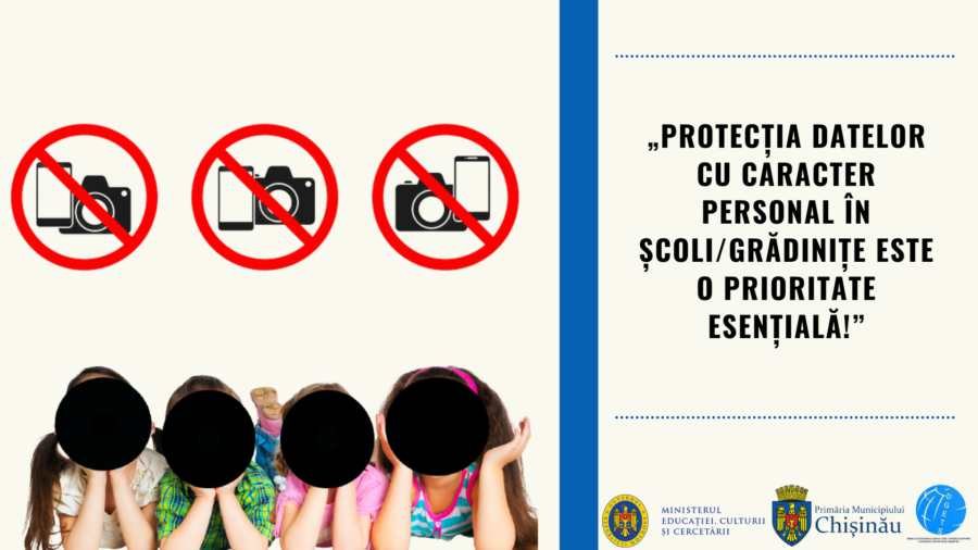 CAMPANIA DE INFORMARE ȘI SENSIBILIZARE A ÎNTREGII COMUNITĂȚI EDUCAȚIONALE „Protecția datelor cu caracter personal în școli/grădinițe este o prioritate esențială!”