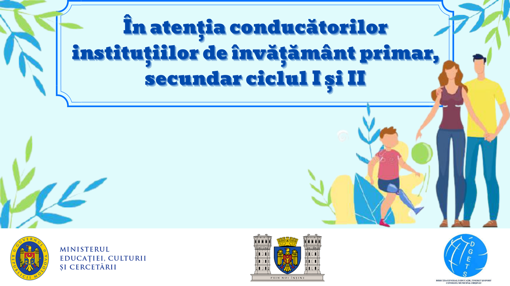 În atenția conducătorilor instituțiilor de învățământ primar, secundar ciclul I și II